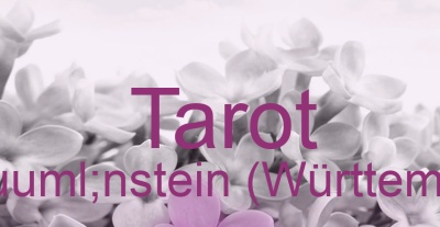 Tarot Neünstein (Württemberg) | Top-Experten für Kartenlegen, Wahrsagen, Hellsehen, Zukunftsdeutung.
